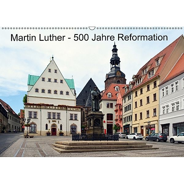 Martin Luther - 500 Jahre Reformation (Wandkalender 2018 DIN A2 quer) Dieser erfolgreiche Kalender wurde dieses Jahr mit, Wolfgang Gerstner