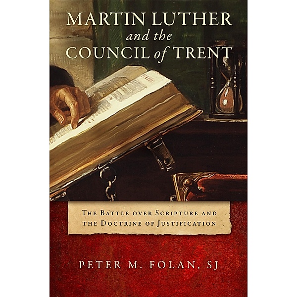 Martin Luther and the Council of Trent, Peter M. Folan Sj