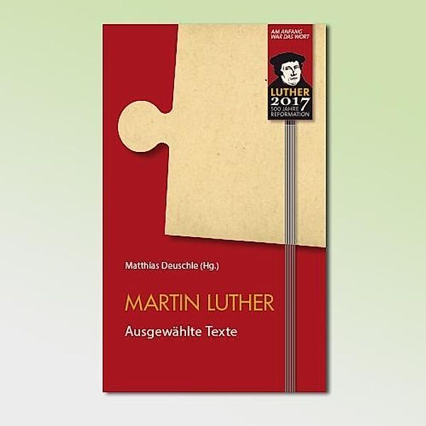 Martin Luther - Ausgewählte Texte, Martin Luther