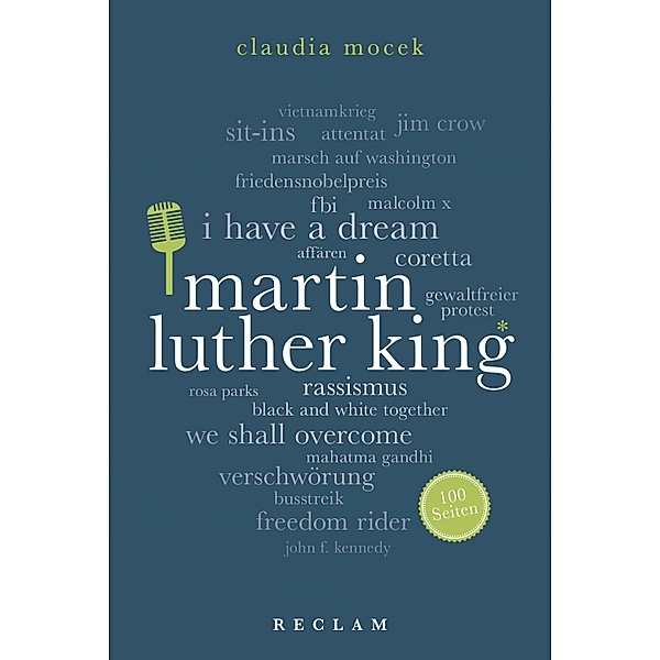 Martin Luther King. 100 Seiten / Reclam 100 Seiten, Claudia Mocek