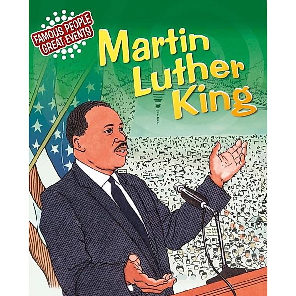 Martin Luther King / Famous People, Great Events, Verna Wilkins