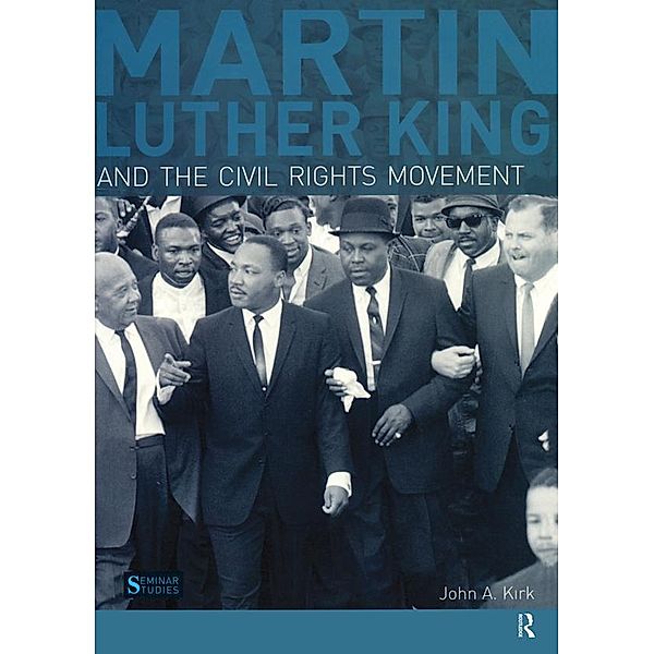 Martin Luther King, Jr. and the Civil Rights Movement / Seminar Studies, John A. Kirk