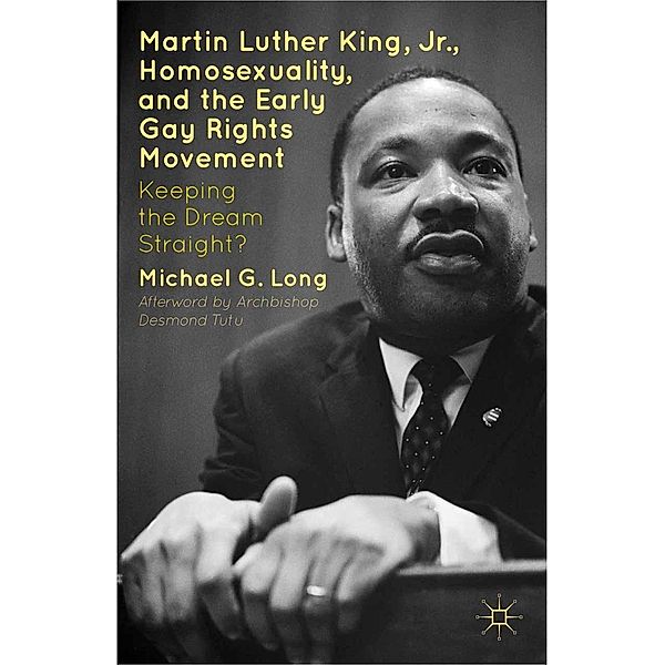 Martin Luther King Jr., Homosexuality, and the Early Gay Rights Movement, Desmond Tutu, Michael G. Long