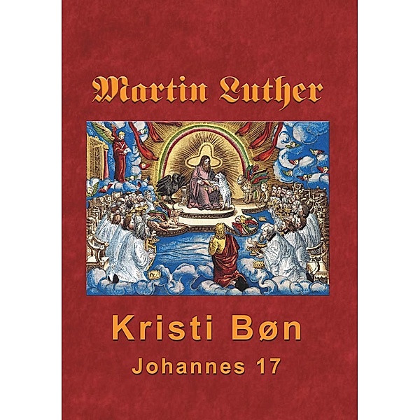 Martin Luther - Kristi Bøn