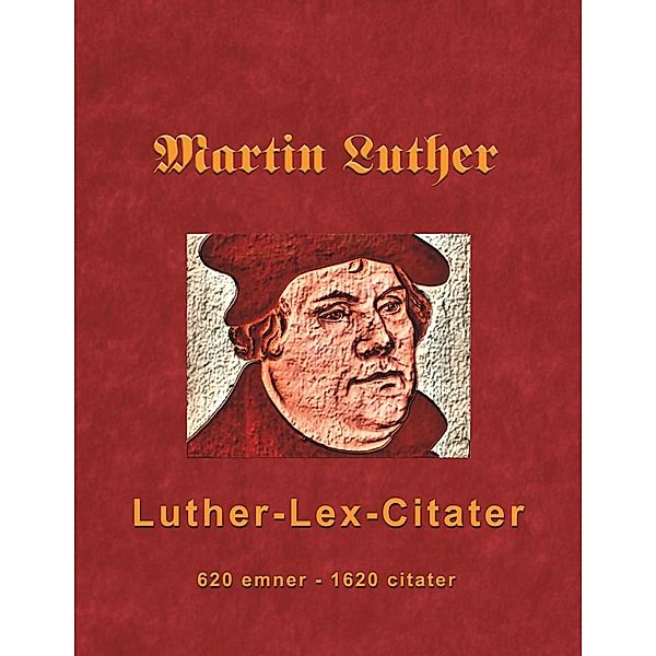 Martin Luther - Luther-Lex-Citater