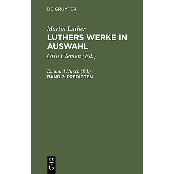Martin Luther: Luthers Werke in Auswahl / Band 7 / Predigten