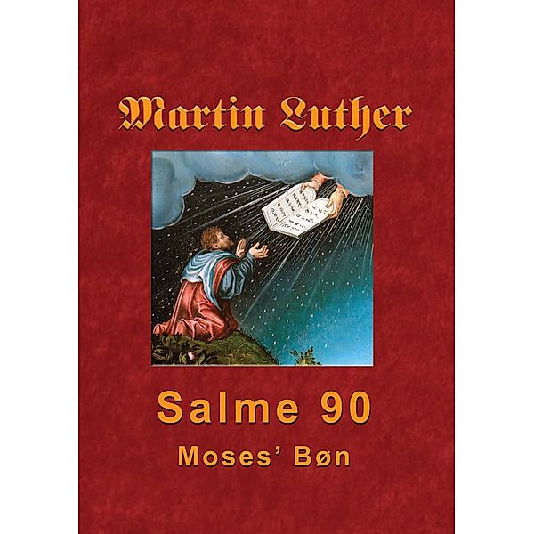 Martin Luther - Salme 90 / Den Store Lutherserie Bd.38, Finn B. Andersen