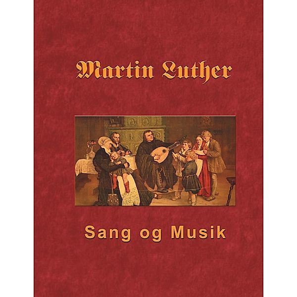 Martin Luther - Sang og Musik