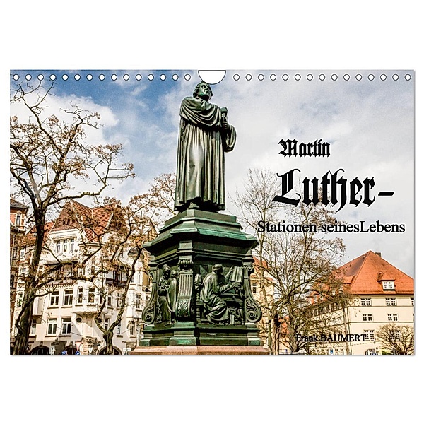 Martin Luther - Stationen seines Lebens (Wandkalender 2024 DIN A4 quer), CALVENDO Monatskalender, Frank Baumert