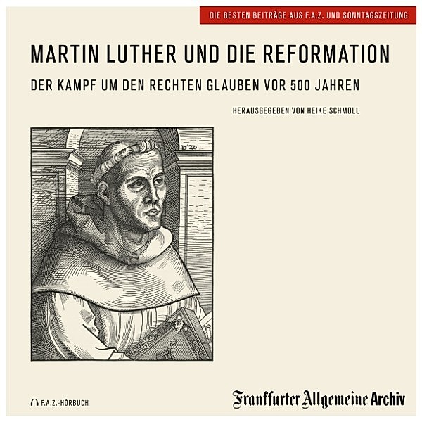 Martin Luther und die Reformation, Frankfurter Allgemeine Archiv