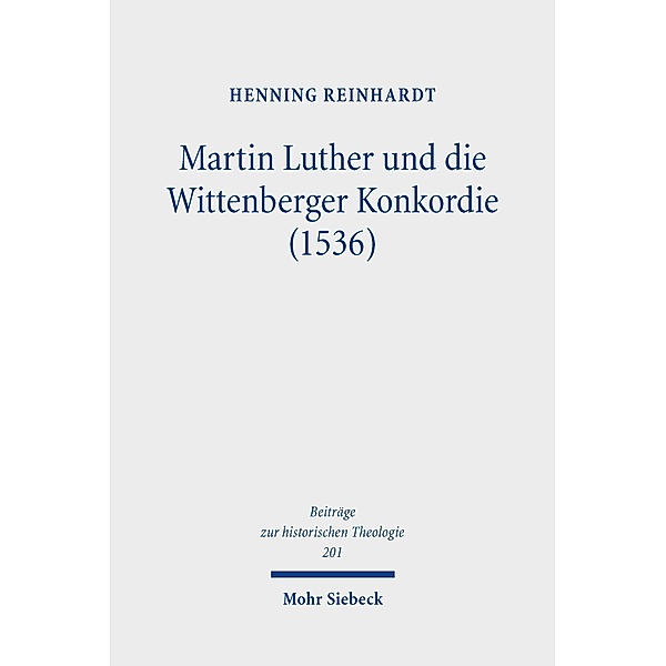 Martin Luther und die Wittenberger Konkordie (1536), Henning Reinhardt