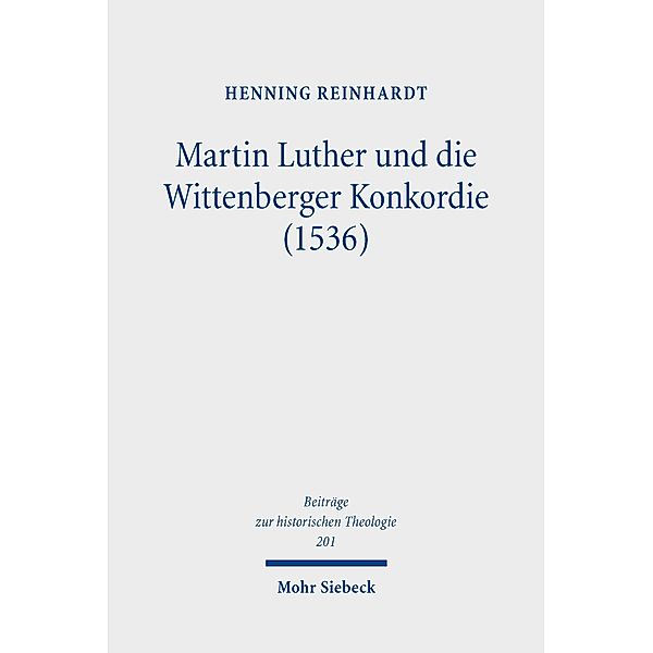 Martin Luther und die Wittenberger Konkordie (1536), Henning Reinhardt