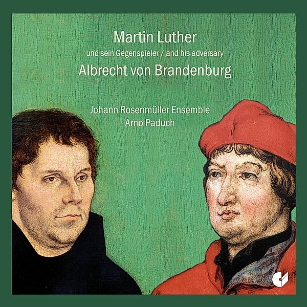 Martin Luther Und Sein Gegenspieler Albrecht Von B, Paduch, Johann Rosenmüller Ensemble