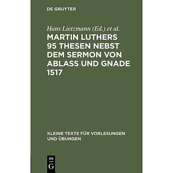 Martin Luthers 95 Thesen nebst dem Sermon von Ablass und Gnade 1517, Martin Luther