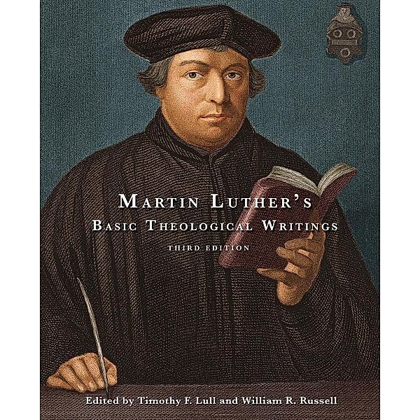 Martin Luther's Basic Theological Writings