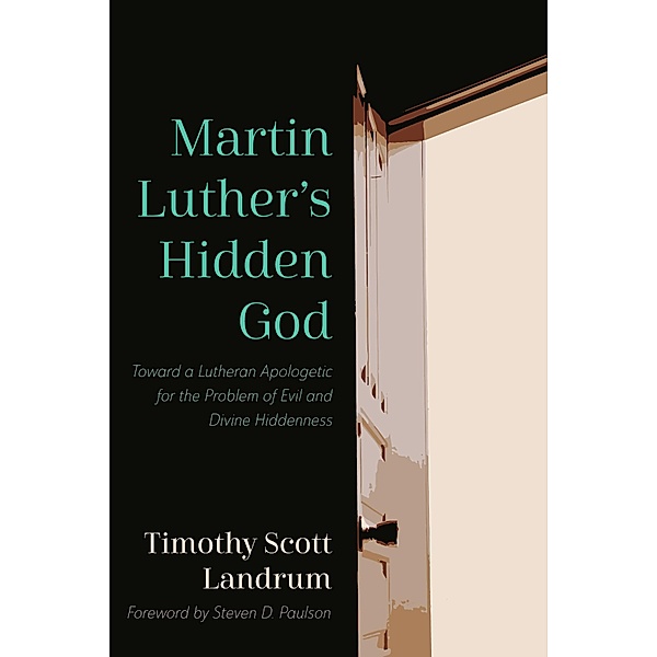 Martin Luther's Hidden God, Timothy Scott Landrum