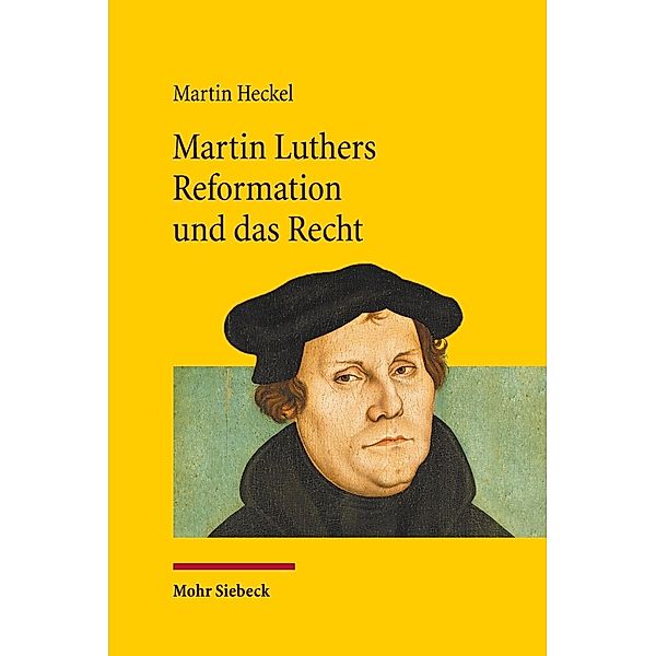 Martin Luthers Reformation und das Recht, Martin Heckel