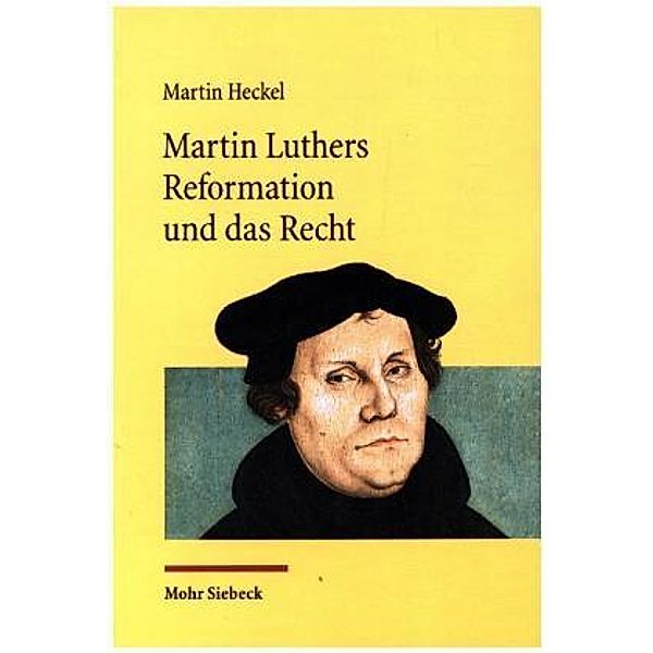 Martin Luthers Reformation und das Recht, Martin Heckel