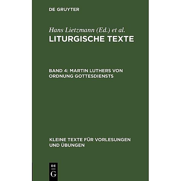Martin Luthers von Ordnung Gottesdiensts / Kleine Texte für Vorlesungen und Übungen Bd.36