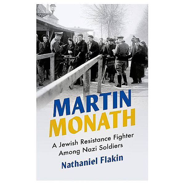 Martin Monath / Revolutionary Lives, Nathaniel Flakin