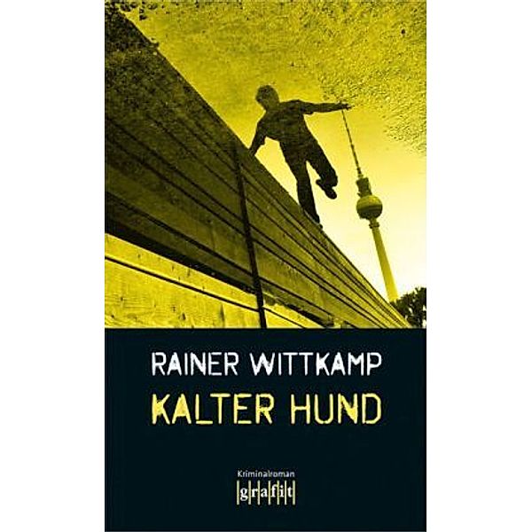 Martin Nettelbeck Band 2: Kalter Hund, Rainer Wittkamp