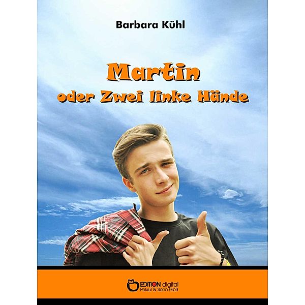 Martin oder Zwei linke Hände, Barbara Kühl