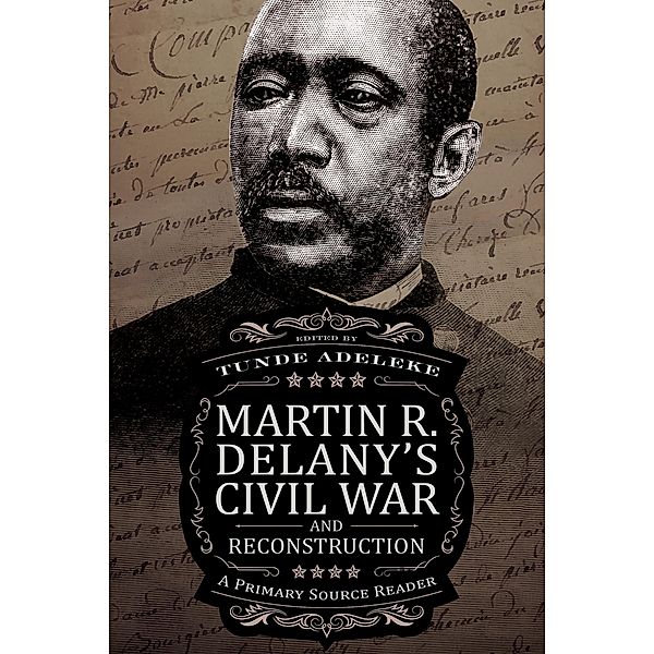 Martin R. Delany's Civil War and Reconstruction