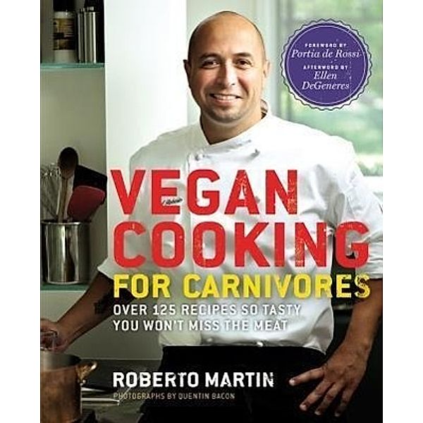 Martin, R: Vegan Cooking for Carnivores, Roberto Martin