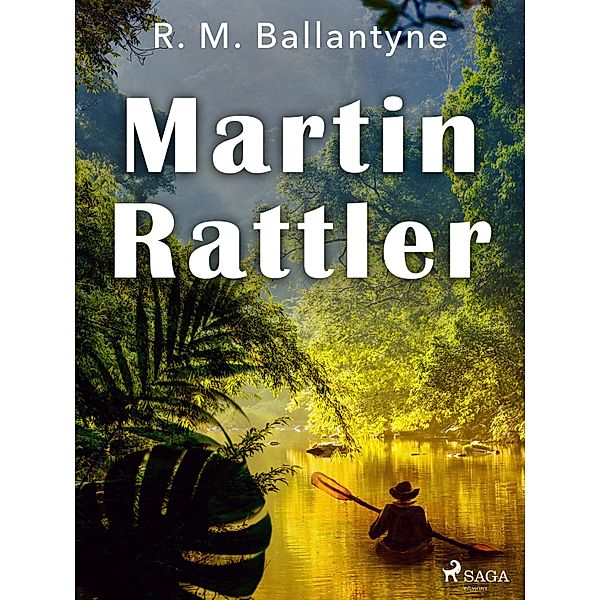 Martin Rattler, R. M. Ballantyne