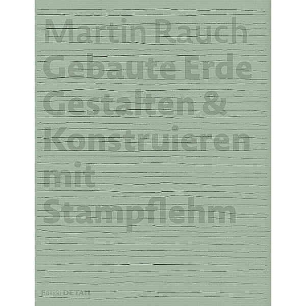 Martin Rauch: Gebaute Erde