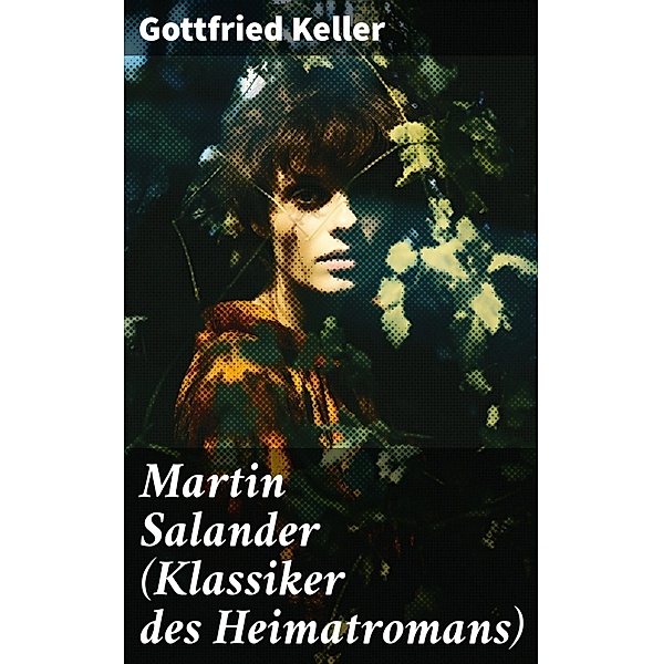 Martin Salander (Klassiker des Heimatromans), Gottfried Keller