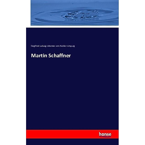 Martin Schaffner, Siegfried von Pückler-Limpurg