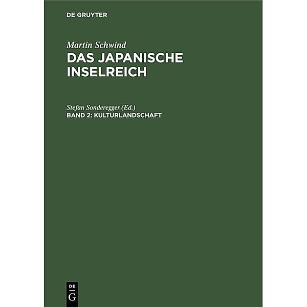 Martin Schwind: Das Japanische Inselreich / Band 2 / Kulturlandschaft, Martin Schwind