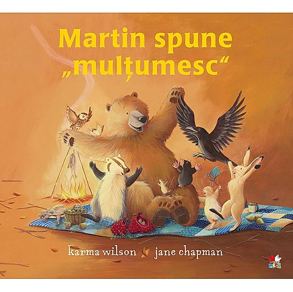 Martin Spune Mul¿umesc / Povesti Si Poezii Ilustrate, Karma Wilson