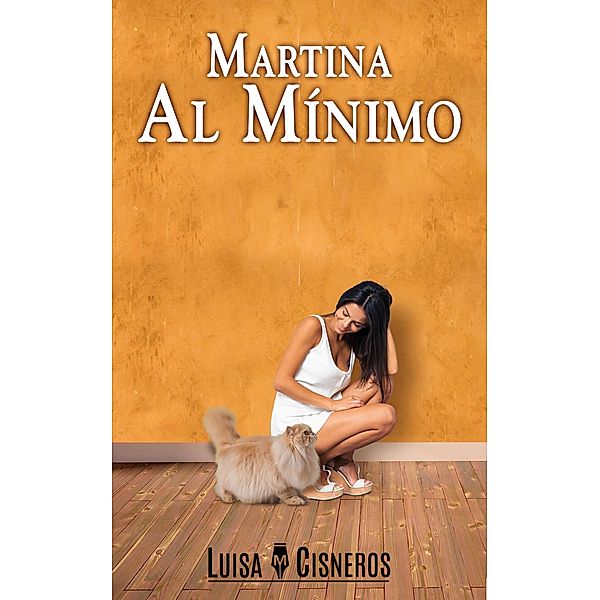 Martina al mínimo (novelas románticas en español, #1) / novelas románticas en español, Luisa M. Cisneros