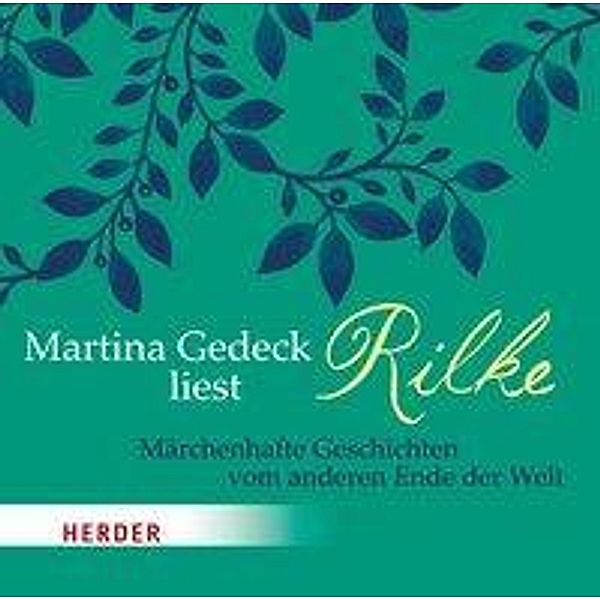 Martina Gedeck liest Rilke, Rainer Maria Rilke