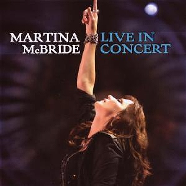 Martina Mcbride: Live In Concert, Martina McBride