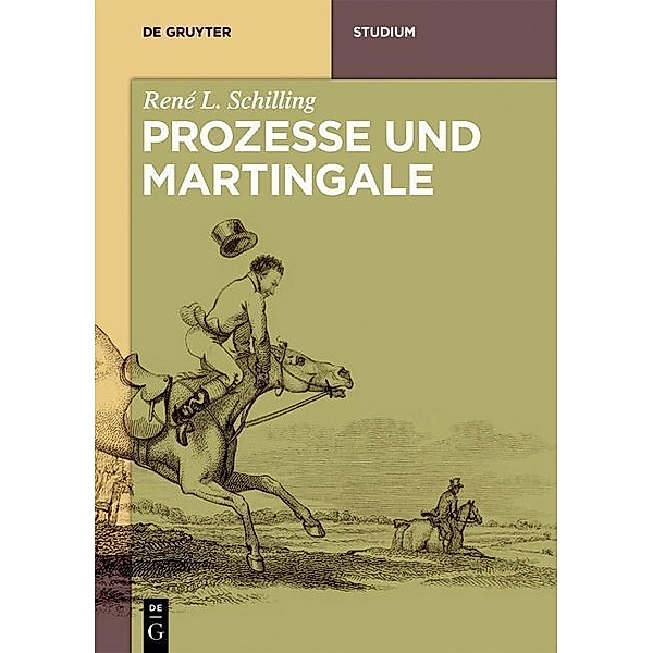 Martingale und Prozesse / De Gruyter Studium, René L. Schilling