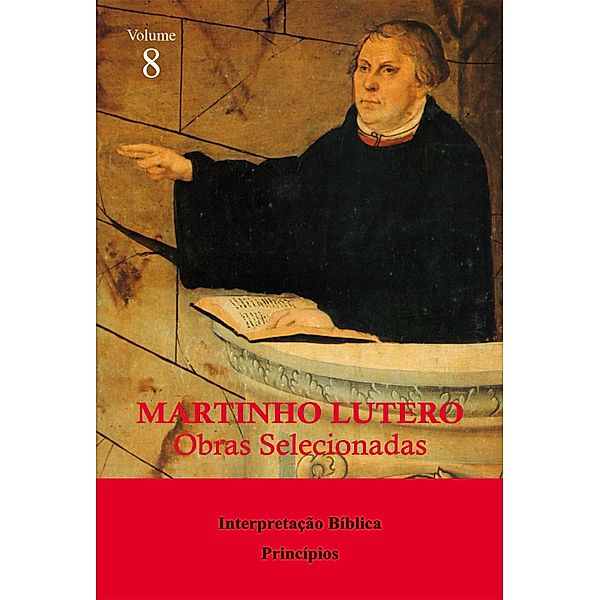 Martinho Lutero - Obras selecionadas Vol. 8 / Obras Selecionadas de Martinho Lutero, Martinho Lutero