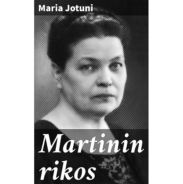 Martinin rikos, Maria Jotuni