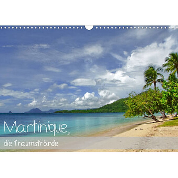Martinique, die Traumstrände (Wandkalender 2022 DIN A3 quer), M.Polok