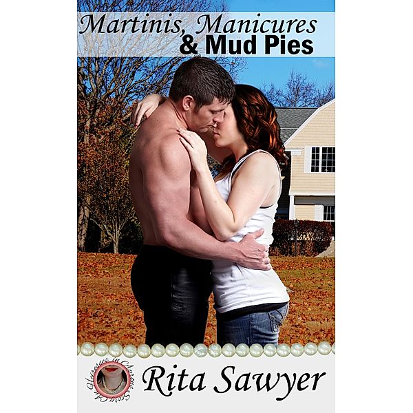 Martinis, Manicures & Mud Pies (Heiresses In Aprons, #3) / Heiresses In Aprons, Rita Sawyer