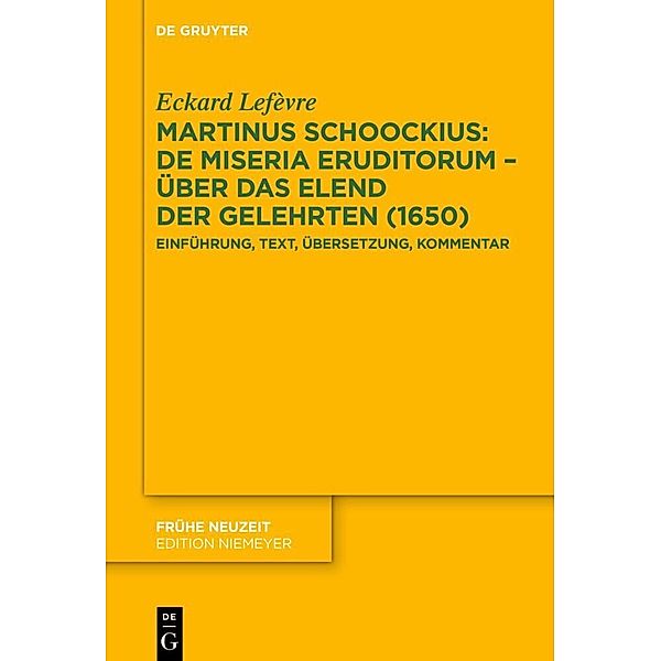 Martinus Schoockius: De Miseria Eruditorum - Über das Elend der Gelehrten (1650), Eckard Lefèvre
