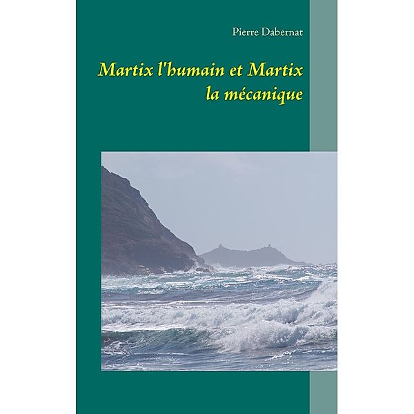 Martix l'humain et Martix la mécanique, pierre dabernat