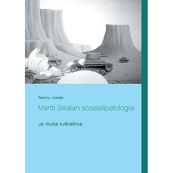 Martti Siiralan sosiaalipatologia ja muita tutkielmia, Teemu Jokela