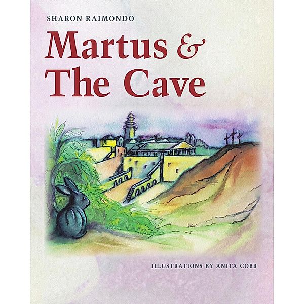 Martus and The Cave, Sharon Farritor Raimondo