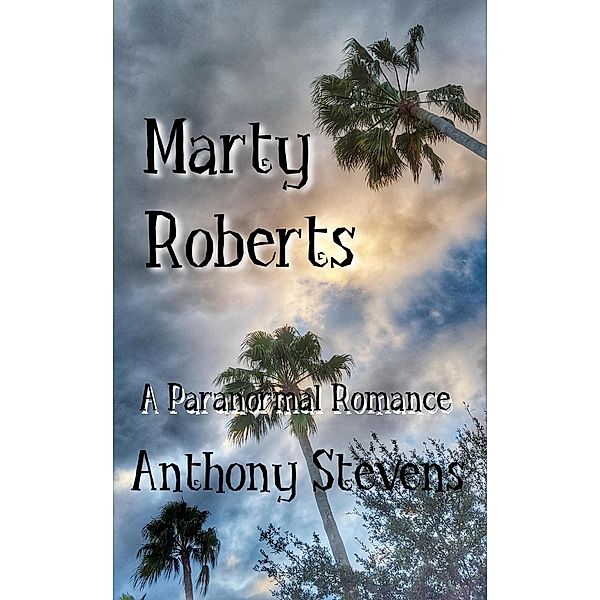 Marty Roberts, Anthony Stevens