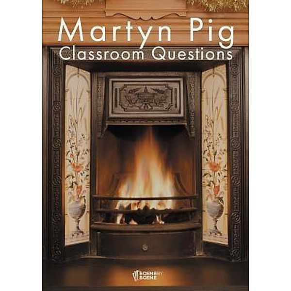 Martyn Pig Classroom Questions / Scene by Scene, Amy Farrell