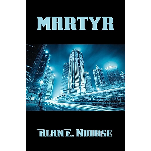 Martyr / Positronic Publishing, Alan E. Nourse