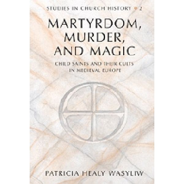 Martyrdom, Murder, and Magic, Patricia Healy Wasyliw